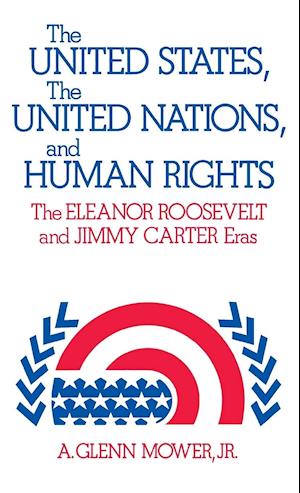 The United States, the United Nations, and Human Rights