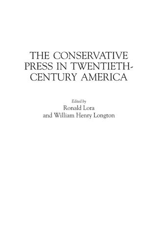 The Conservative Press in Twentieth-Century America