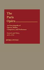 The Paris Opera: An Encyclopedia of Operas, Ballets, Composers, and Performers
