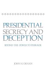 Presidential Secrecy and Deception