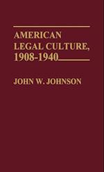 American Legal Culture, 1908-1940