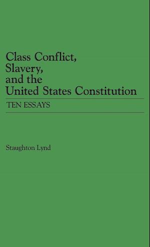 Class Conflict, Slavery, and the United States Constitution