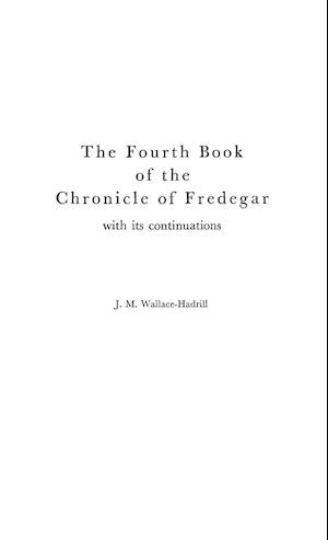 The Fourth Book of the Chronicle of Fredegar