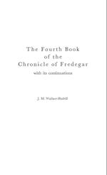 The Fourth Book of the Chronicle of Fredegar