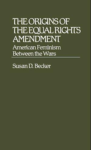 The Origins of the Equal Rights Amendment
