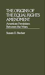 The Origins of the Equal Rights Amendment