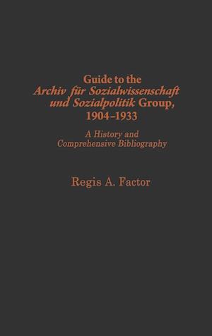 Guide to the Archiv fu¨r Sozialwissenschaft und Sozialpolitik group, 1904-1933