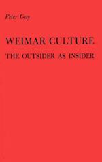 Weimar Culture: The Outsider as Insider.