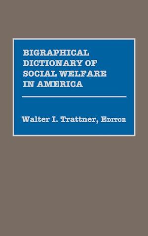 Biographical Dictionary of Social Welfare in America