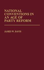 National Conventions in an Age of Party Reform.