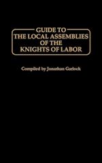 Guide to the Local Assemblies of the Knights of Labor.