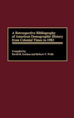 A Retrospective Bibliography of American Demographic History from Colonial Times to 1983