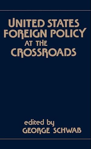 United States Foreign Policy at the Crossroads