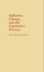 Influence, Change, and the Legislative Process.