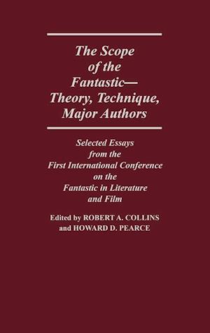 The Scope of the Fantastic--Theory, Technique, Major Authors