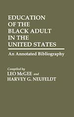 Education of the Black Adult in the United States