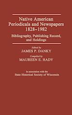 Native American Periodicals and Newspapers, 1828-1982