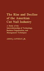 The Rise and Decline of the American Cut Nail Industry