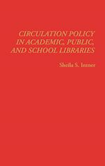 Circulation Policy in Academic, Public, and School Libraries