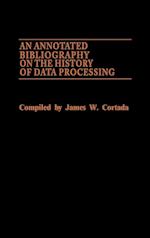 An Annotated Bibliography on the History of Data Processing.