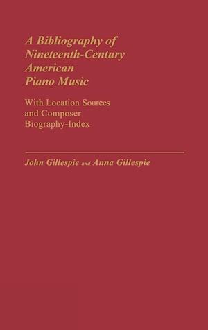 A Bibliography of Nineteenth-Century American Piano Music