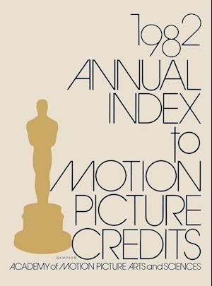 Annual Index to Motion Picture Credits 1982