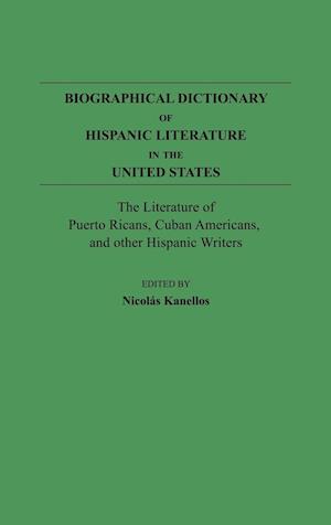 Biographical Dictionary of Hispanic Literature in the United States