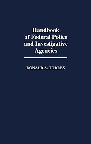 Handbook of Federal Police and Investigative Agencies