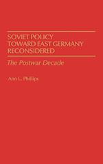 Soviet Policy Toward East Germany Reconsidered