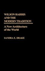 Wilson Harris and the Modern Tradition