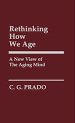 Rethinking How We Age