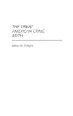 The Great American Crime Myth