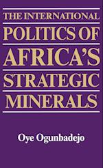 The International Politics of Africa's Strategic Minerals