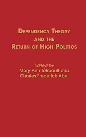 Dependency Theory and the Return of High Politics