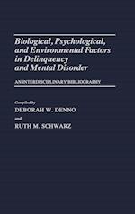 Biological, Psychological, and Environmental Factors in Delinquency and Mental Disorder