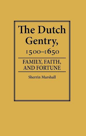 The Dutch Gentry, 1500-1650