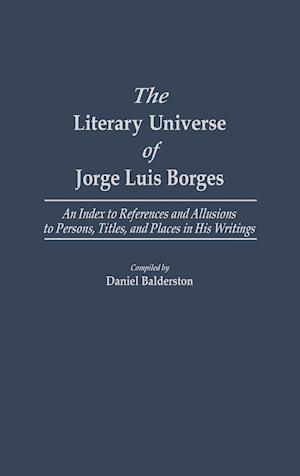 The Literary Universe of Jorge Luis Borges