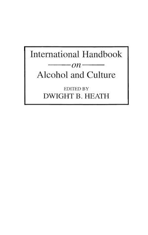 International Handbook on Alcohol and Culture