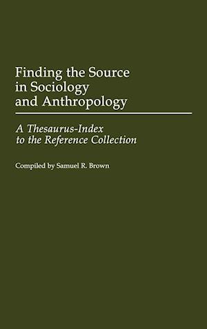 Finding the Source in Sociology and Anthropology