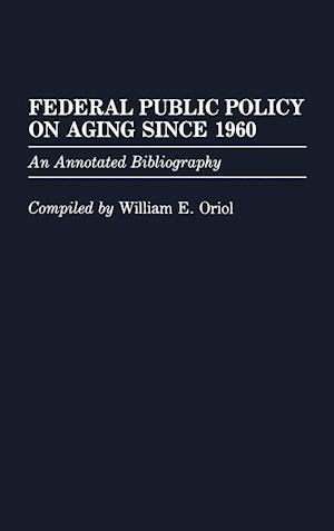 Federal Public Policy on Aging Since 1960