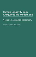 Human Longevity From Antiquity to the Modern Lab