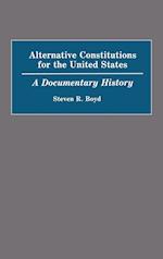 Alternative Constitutions for the United States
