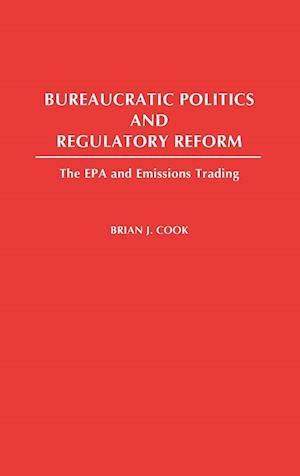 Bureaucratic Politics and Regulatory Reform