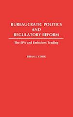 Bureaucratic Politics and Regulatory Reform