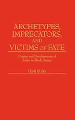 Archetypes, Imprecators, and Victims of Fate