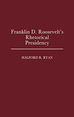 Franklin D. Roosevelt's Rhetorical Presidency