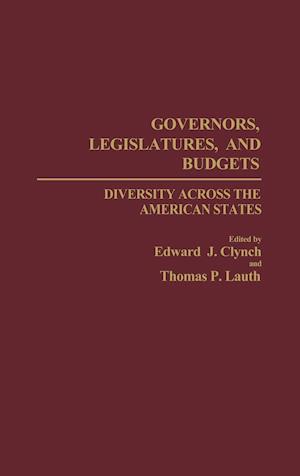 Governors, Legislatures, and Budgets