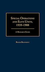 Special Operations and Elite Units, 1939-1988