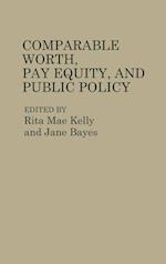 Comparable Worth, Pay Equity, and Public Policy