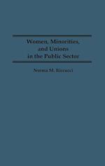 Women, Minorities, and Unions in the Public Sector